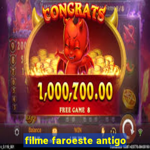 filme faroeste antigo