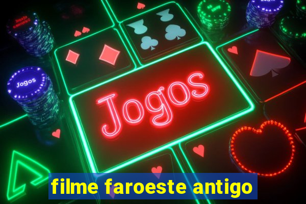 filme faroeste antigo