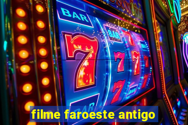 filme faroeste antigo