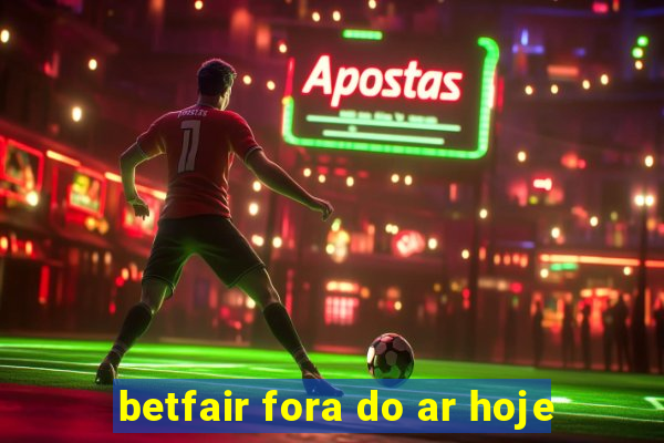 betfair fora do ar hoje