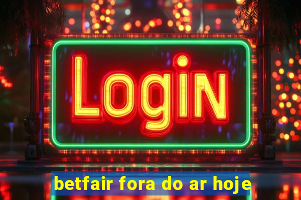 betfair fora do ar hoje