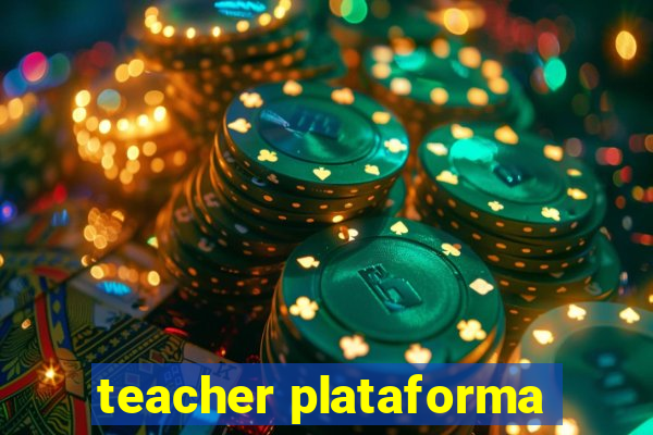 teacher plataforma