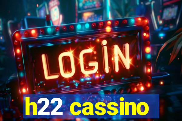 h22 cassino