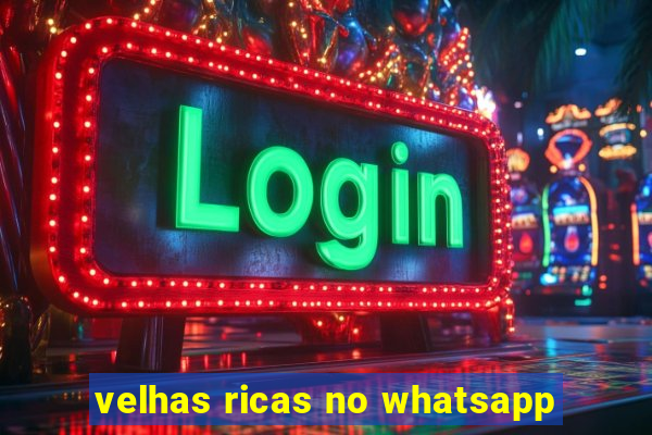 velhas ricas no whatsapp