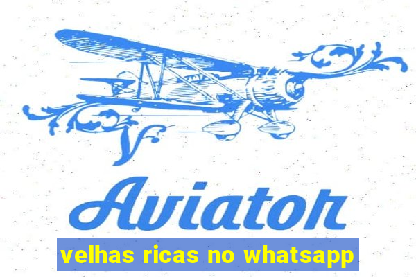 velhas ricas no whatsapp