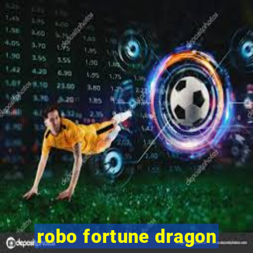 robo fortune dragon