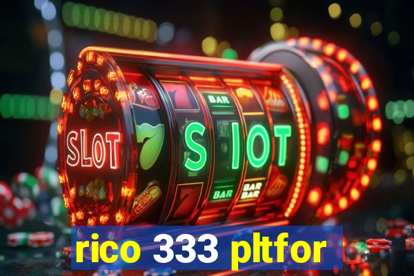 rico 333 pltfor