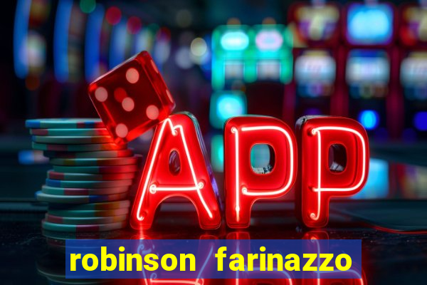 robinson farinazzo biografia wikipedia