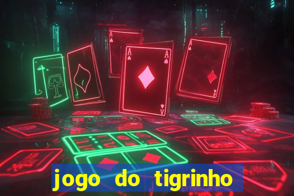 jogo do tigrinho casa chinesa