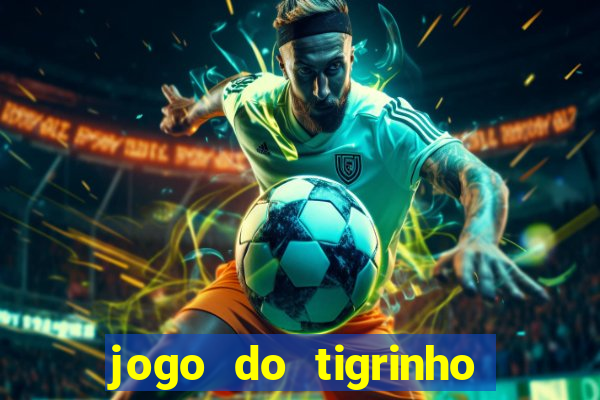 jogo do tigrinho casa chinesa