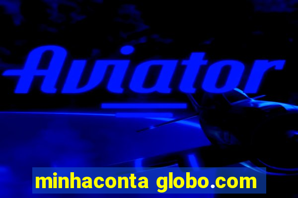 minhaconta globo.com