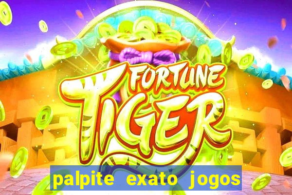 palpite exato jogos de hoje