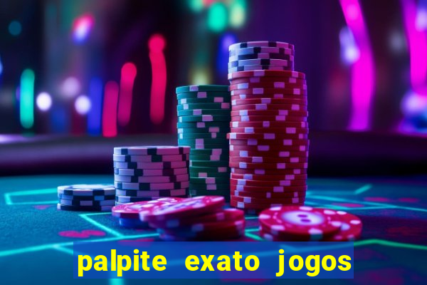 palpite exato jogos de hoje