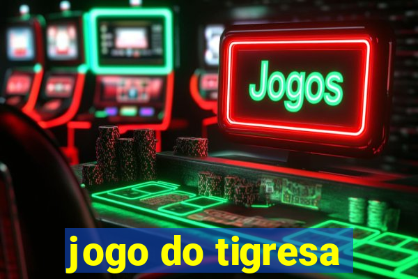 jogo do tigresa