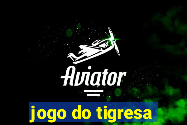 jogo do tigresa