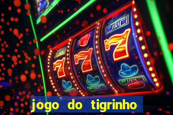 jogo do tigrinho bet vip