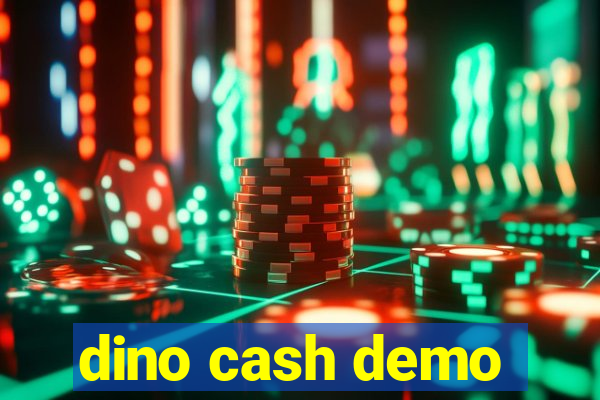 dino cash demo