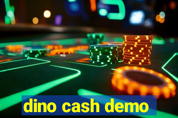 dino cash demo