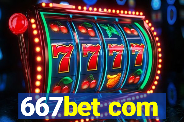 667bet com