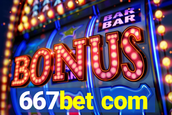 667bet com