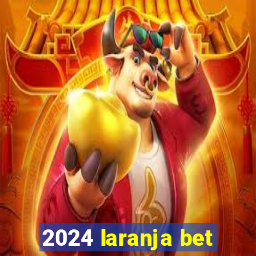 2024 laranja bet