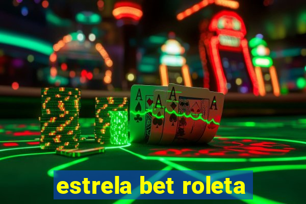 estrela bet roleta