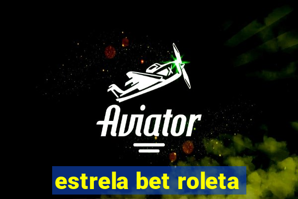 estrela bet roleta