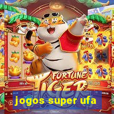 jogos super ufa