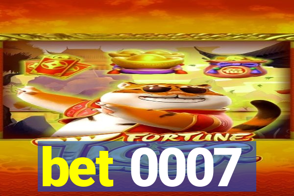 bet 0007