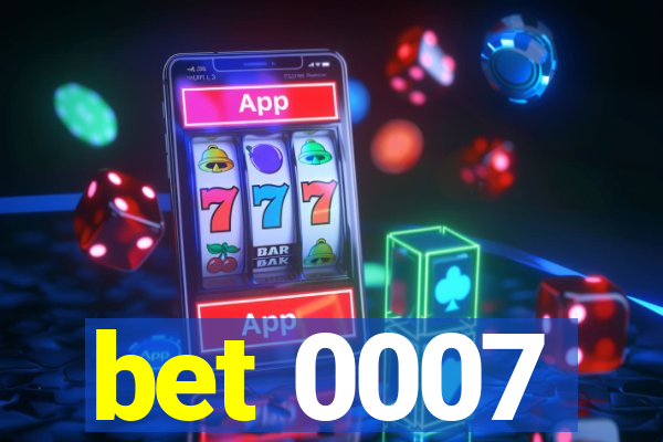 bet 0007