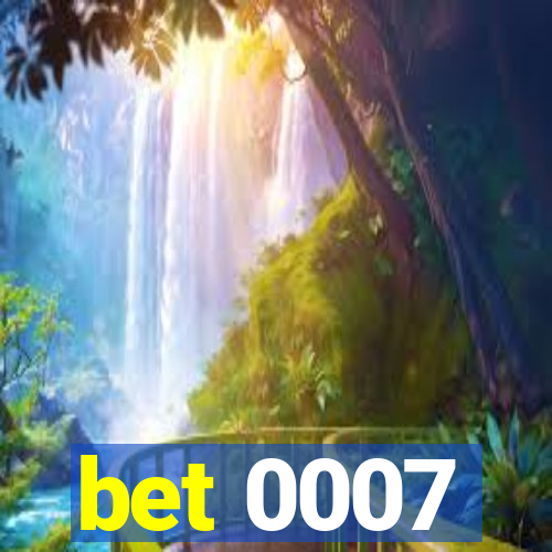 bet 0007