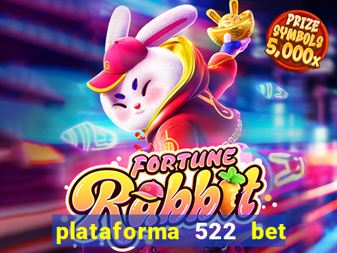 plataforma 522 bet 茅 confi谩vel