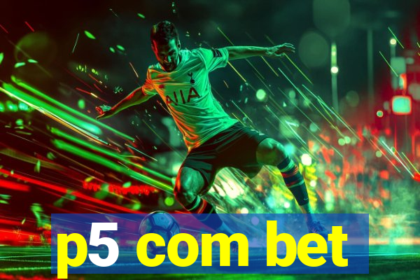 p5 com bet