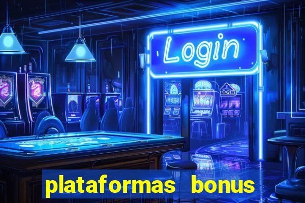 plataformas bonus no cadastro