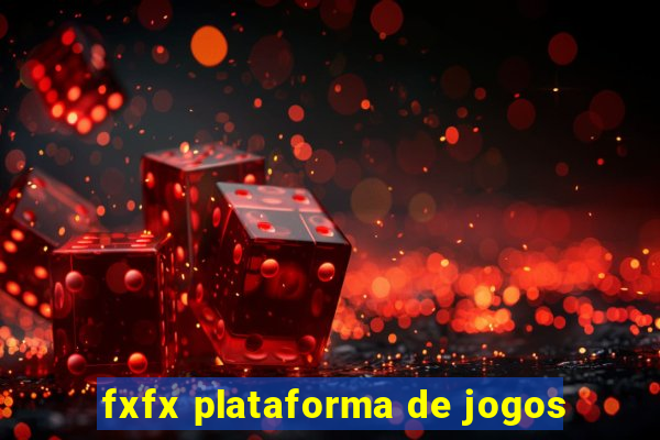 fxfx plataforma de jogos