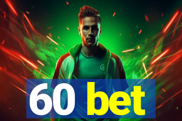 60 bet