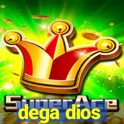 dega dios