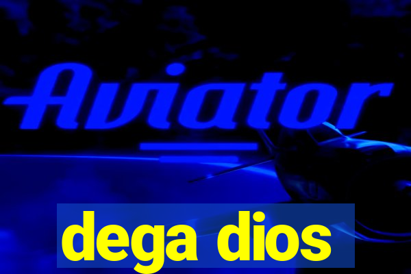 dega dios