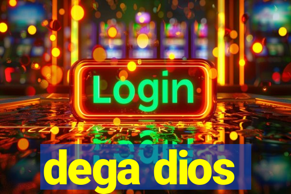 dega dios