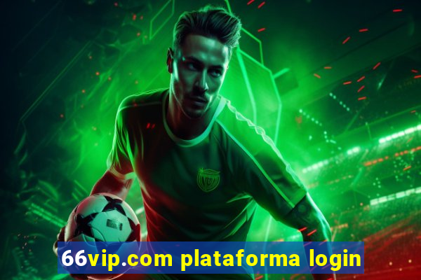 66vip.com plataforma login