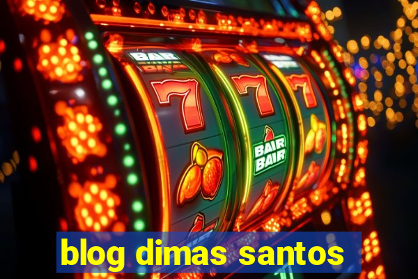 blog dimas santos