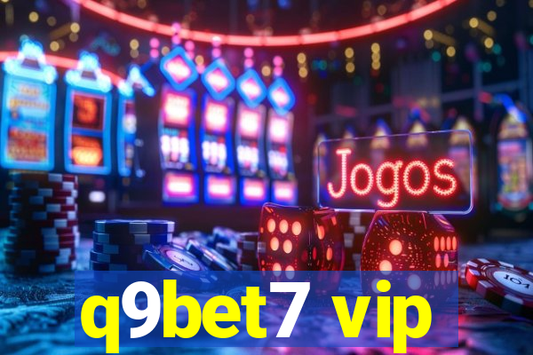 q9bet7 vip