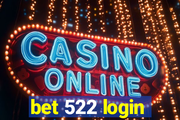 bet 522 login