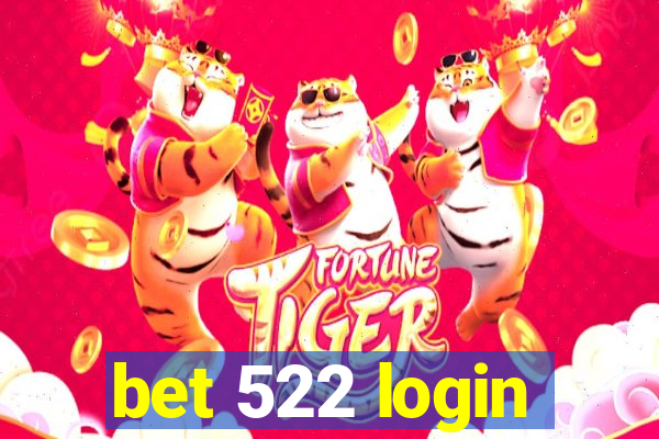 bet 522 login