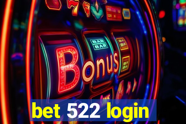 bet 522 login