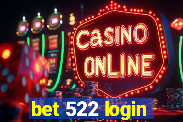 bet 522 login