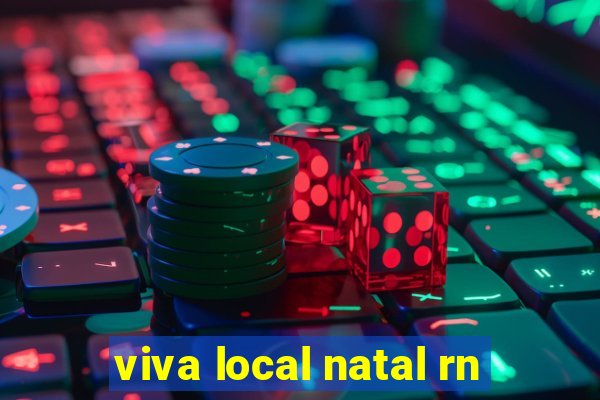 viva local natal rn