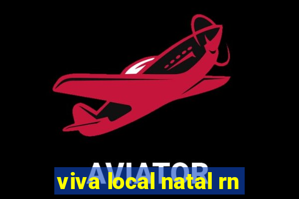 viva local natal rn