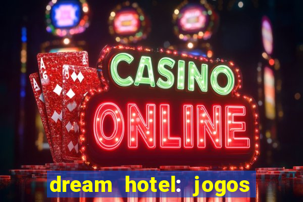 dream hotel: jogos de hotel