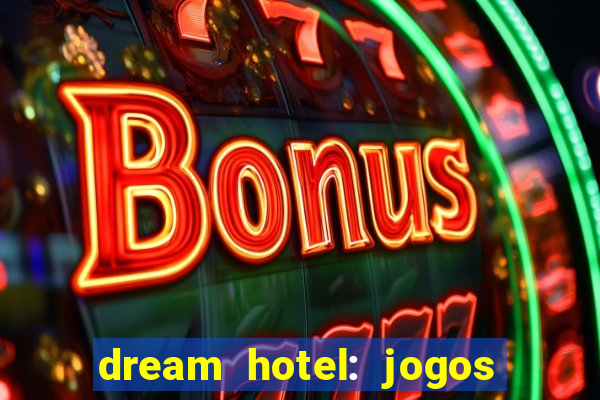 dream hotel: jogos de hotel